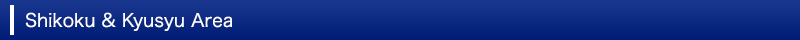 Shikoku & Kyusyu Area